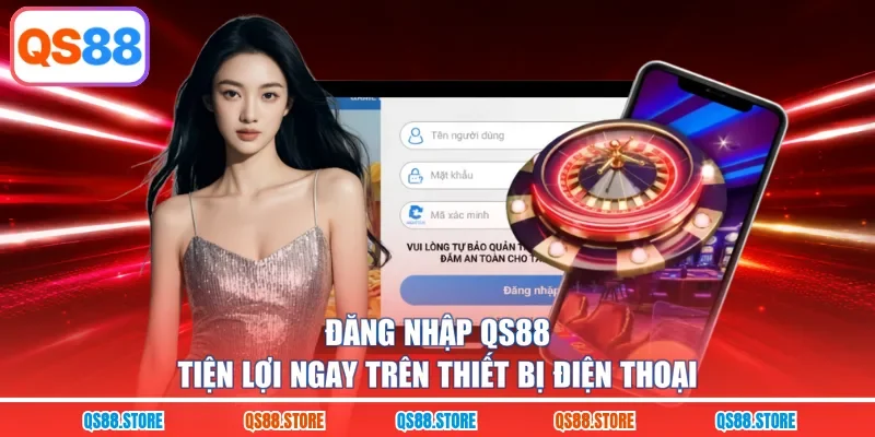 Đăng nhập QS88 tiện lợi ngay trên thiết bị điện thoại